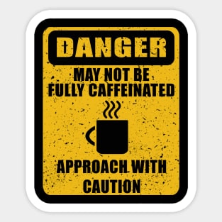 Fully Caffeinated - funny workplace Sticker